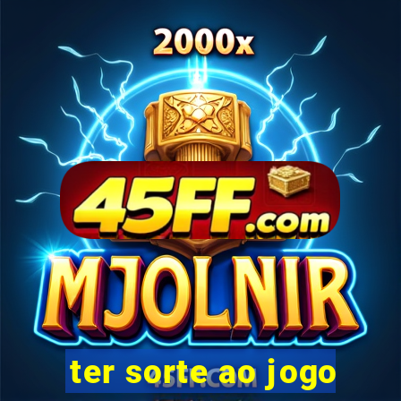 ter sorte ao jogo